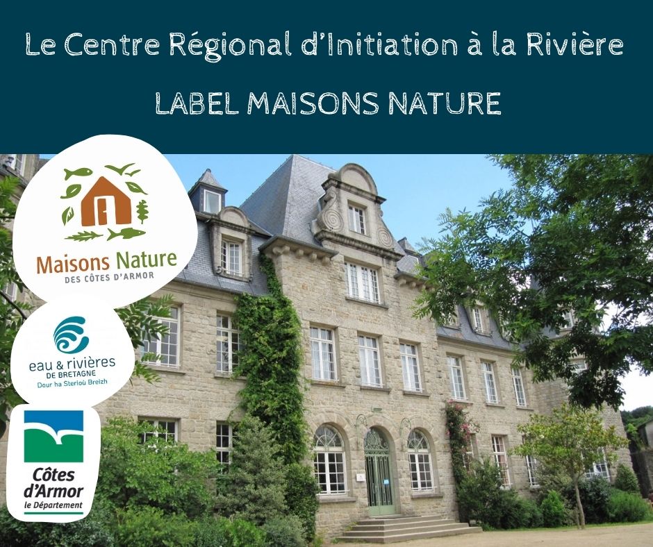 Le Centre Régional d’Initiation à la Rivière – Label maisons nature