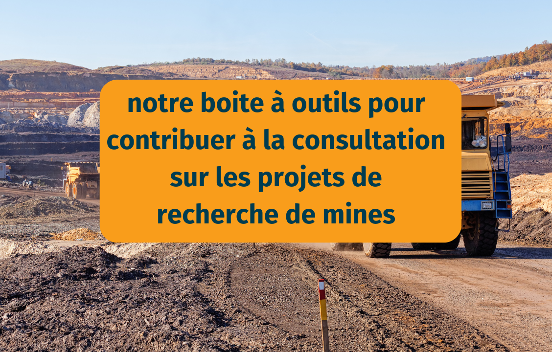 Trois consultations qui relancent les projets miniers dans l’Ouest : notre boite à outil pour contribuer